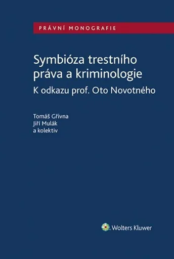 Symbióza trestního práva a kriminologie - Tomáš Gřivna