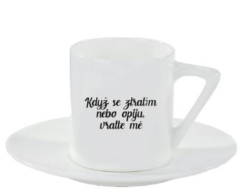 Espresso hrnek s podšálkem 100ml Když se ztratím nebo opiju