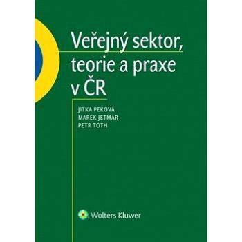 Veřejný sektor, teorie a praxe v ČR (978-80-7598-209-4)