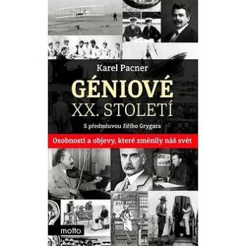 Géniové XX. století: Osobnosti a objevy, které změnily svět (978-80-267-0484-3)