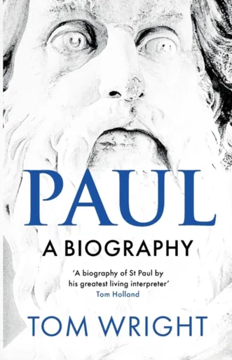 Paul: A Biography - Tom Wright