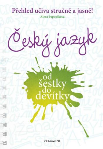 Český jazyk od šestky do devítky - Alena Papoušková