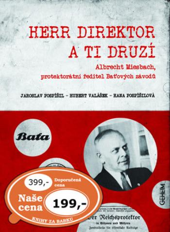 Herr Direktor - Jaroslav Pospíšil, Hubert Valášek, Hana Pospíšilová