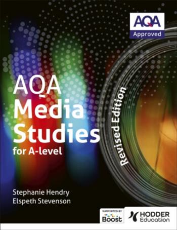 AQA Media Studies for A Level: Student Book - Revised Edition - Elspeth Stevenson, Stephanie Hendry