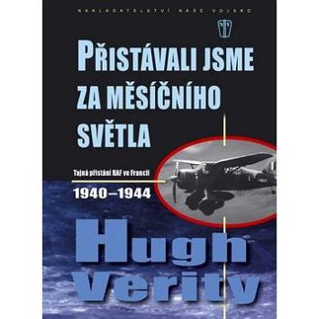 Přistávali jsme za měsíčního světla: Tajná přistání RAF ve Francii 1940-1944 (978-80-206-0958-8)