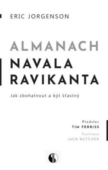 Almanach Navala Ravikanta - Jak zbohatnout a být šťastný - Eric Jorgenson