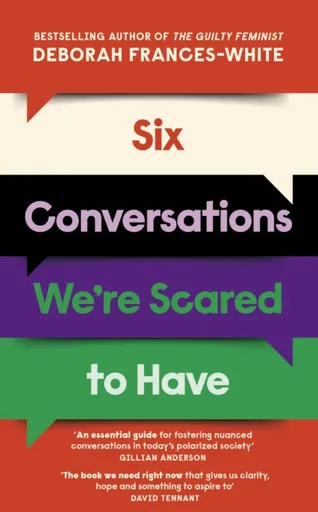 Six Conversations We're Scared to Have - Deborah Frances-White