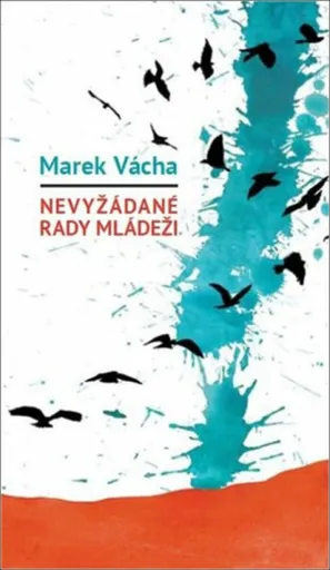 Nevyžádané rady mládeži - Marek Orko Vácha, Markéta Žižkovská
