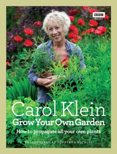 Grow Your Own Garden - Carol Klein