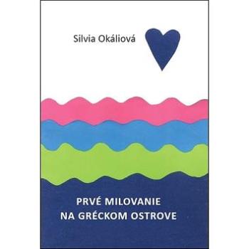 Prvé milovanie na gréckom ostrove (978-80-972213-3-1)