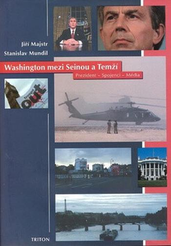 Washington mezi Seinou a Temží - Mundil Stanislav, Jiří Majstr