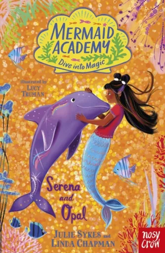 Mermaid Academy: Serena and Opal - Linda Chapmanová, Julie Sykesová
