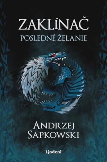 Zaklínač I: Posledné želanie - Andrzej Sapkowski