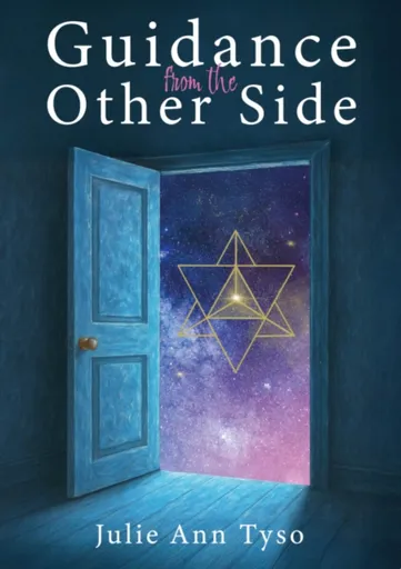 Guidance From The Other Side - Julie Ann Tyso
