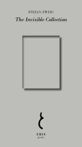 The Invisible Collection - Stefan Zweig
