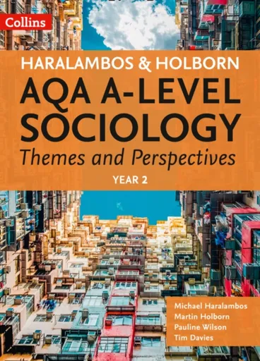 AQA A Level Sociology Themes and Perspectives - Martin Holborn, Pauline Wilson, Michael Haralambos, Tim Davies