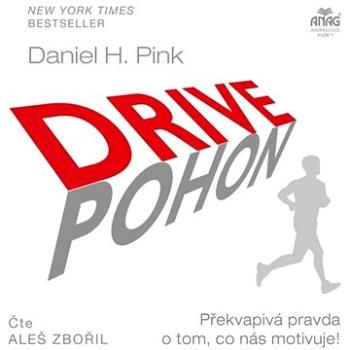 Drive – Překvapivá pravda o tom, co nás motivuje! ()