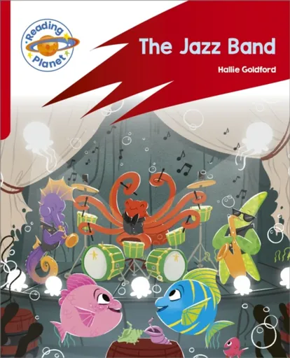 Reading Planet: Rocket Phonics â€“ Target Practice - The Jazz Band - Red A - Hallie Goldford