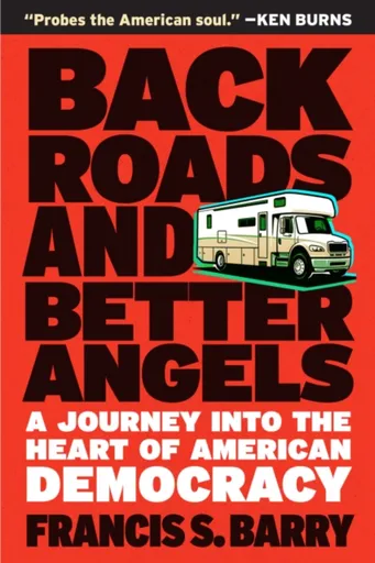Back Roads and Better Angels - Francis S. Barry