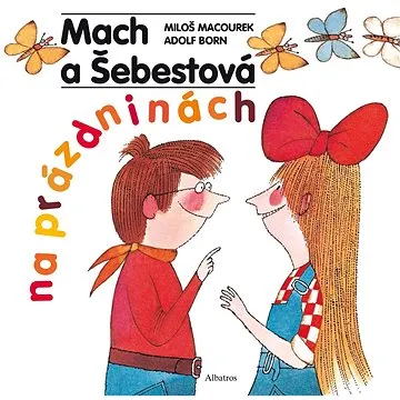 Mach a Šebestová na prázdninách (978-80-00-06427-7)