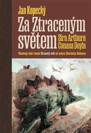 Za Ztraceným světem Sira Arthura Conana Doyla - Jan Kopecký, Sir Arthur Conan Doyle