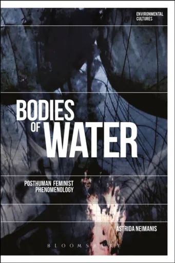 Bodies of Water - Dr Astrida  Neimanis
