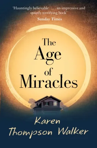 The Age of Miracles - Karen Thompson Walkerová