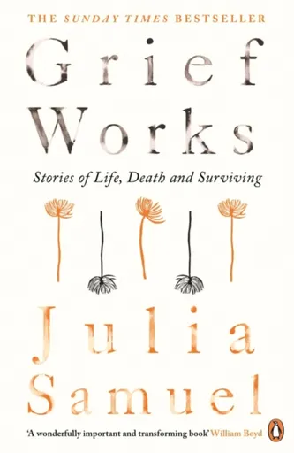 Grief Works - Julia Samuel