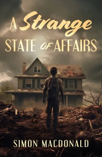 A Strange State of Affairs - Simon MacDonald