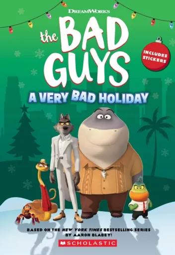 Dreamworks' The Bad Guys: A Very Bad Holiday Novelization - Kate Howard
