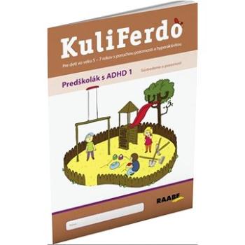 KuliFerdo Predškolák s ADHD 1: Sústredenie a pozornosť (978-80-8140-471-9)