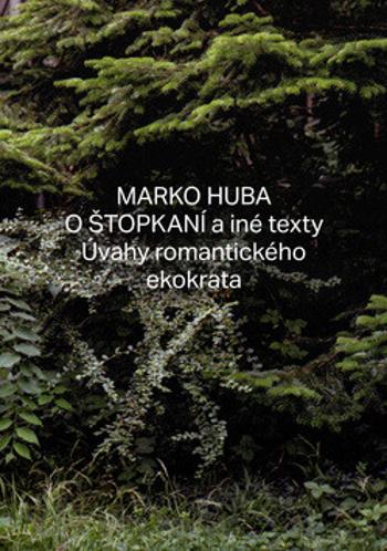 O štopkaní a iné texty - Marko Huba