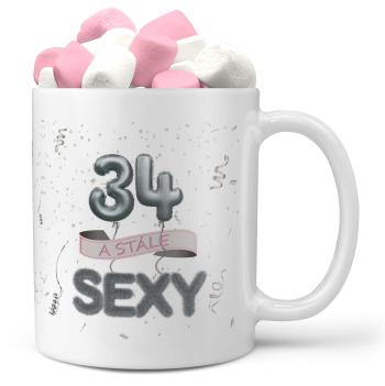 Hrnek Stále sexy (věk: 34, Náplň hrníčku: Marshmallow)