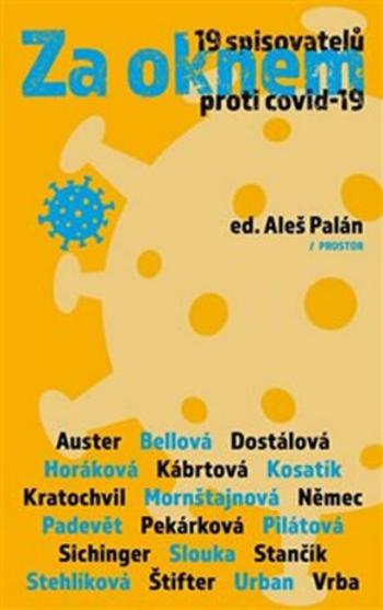 Za oknem - Jan Němec, Jiří Kratochvil, Pavel Kosatík, Bianca Bellová, Paul Auster, Pavla Horáková, Markéta Pilátová, Jiří Padevět, Martin Sichinger, M