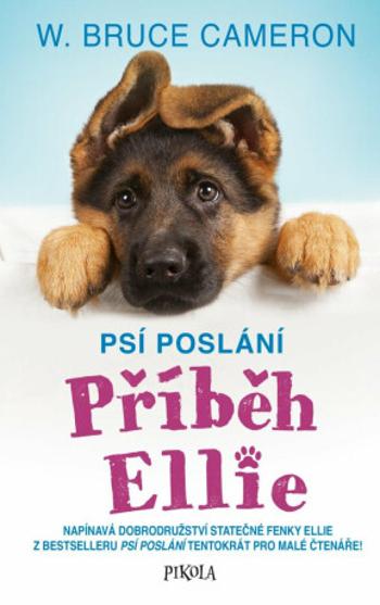 Psí poslání: Příběh Ellie - W. Bruce Cameron