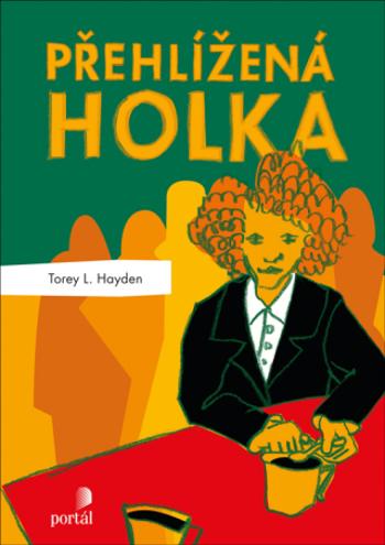 Přehlížená holka - Torey L. Hayden