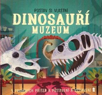 Postav si vlastní DINOSAUŘÍ MUZEUM - Jenny Jacobyová