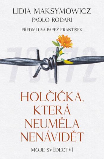 Holčička, která neuměla nenávidět - Paolo Rodari, Lidia Maksymowicz