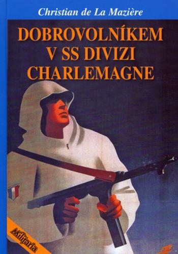 Dobrovolníkem v SS divizi Charlemagne - Christian de La Maziere - e-kniha