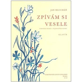 Zpívám si vesele: Národní písně v nejsnazším slohu - Klavír (979-0-006-57184-0)