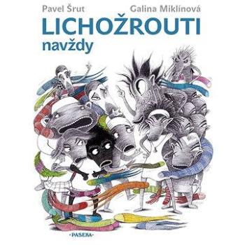 Lichožrouti navždy