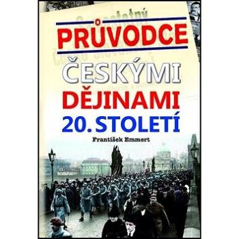 Průvodce českými dějinami 20. století (978-80-905081-0-1)