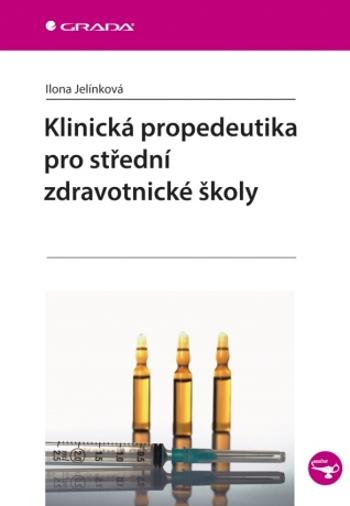 Klinická propedeutika pro střední zdravotnické školy - Ilona Jelínková - e-kniha