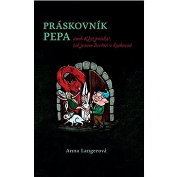 Práskovník Pepa: aneb Když práskat, tak jenom dveřmi v knihovně (978-80-908795-0-8)