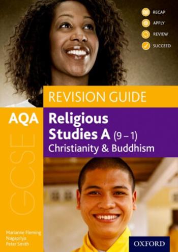 AQA GCSE Religious Studies A: Christianity and Buddhism Revision Guide - Peter Smith, Marianne Fleming