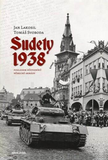 Sudety 1938 - Jan Lakosil, Tomáš Svoboda