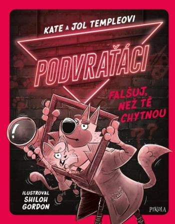 Podvraťáci Falšuj, než tě chytnou - Kate Temple, Jol Temple