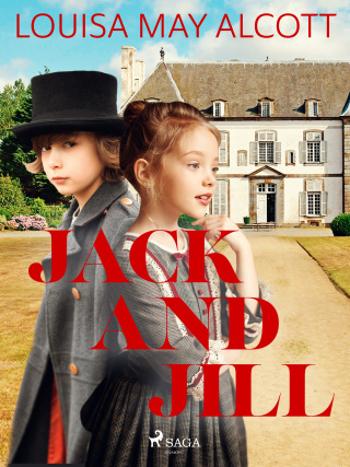 Jack and Jill - Louisa May Alcottová - e-kniha