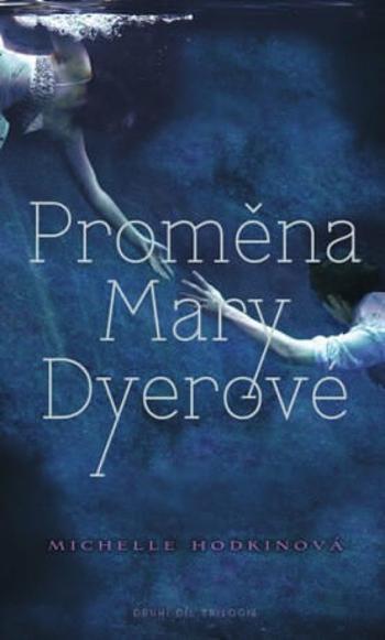 Proměna Mary Dyerové - Michelle Hodkinová