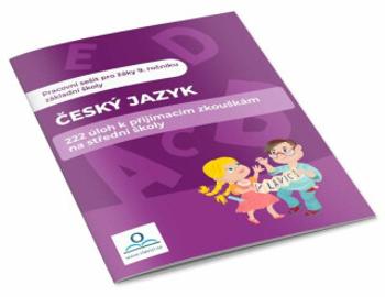 Český jazyk 222 úloh k přijímacím zkouškám na střední školu - Martin Staněk, Alena Laubeová